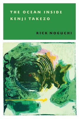 The Ocean Inside Kenji Takezo by Rick Noguchi