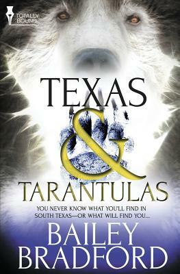 Texas and Tarantulas by Bailey Bradford