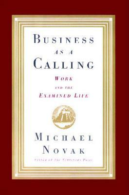 Business as a Calling by Michael And Jana Novak