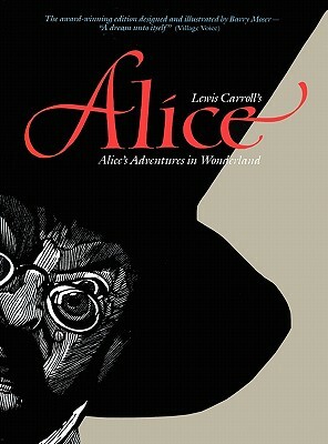 Alice: Alice's Adventures in Wonderland by Barry Moser