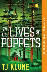 In the Lives of Puppets by TJ Klune