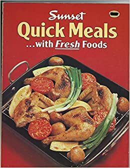 Sunset Quick Meals-- With Fresh Foods by Joan Griffiths