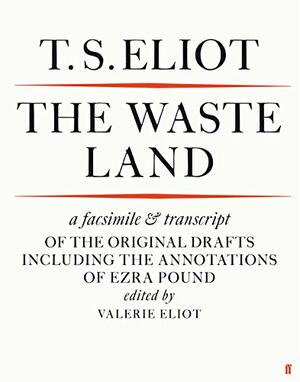 The Waste Land Facsimile by Valerie Eliot, T.S. Eliot