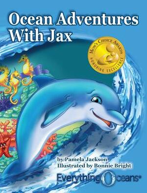 Ocean Adventures WIth Jax by Pamela Jackson