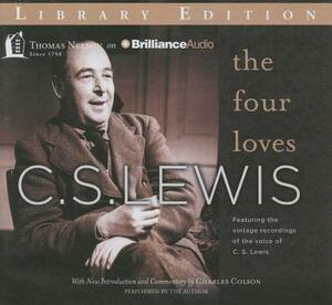 The Four Loves: Featuring the Vintage BBC Recordings of C.S. Lewis by C.S. Lewis