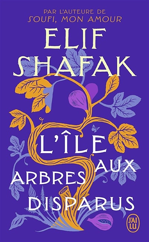 L'île aux arbres disparus by Elif Shafak