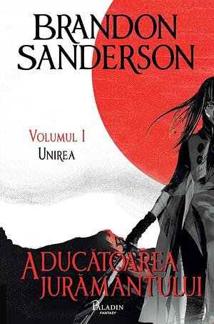Aducătoarea jurământului by Brandon Sanderson