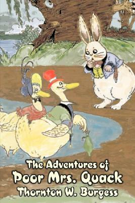 The Adventures of Poor Mrs. Quack by Thornton Burgess, Fiction, Animals, Fantasy & Magic by Thornton W. Burgess