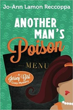 Another Man's Poison: A Jersey Girl Cozy Mystery by Jo-Ann Lamon Reccoppa