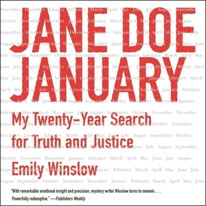 Jane Doe January: My Twenty-Year Search for Truth and Justice by Emily Winslow