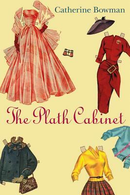 The Plath Cabinet by Catherine Bowman