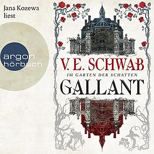 Gallant - Im Garten der Schatten by V.E. Schwab