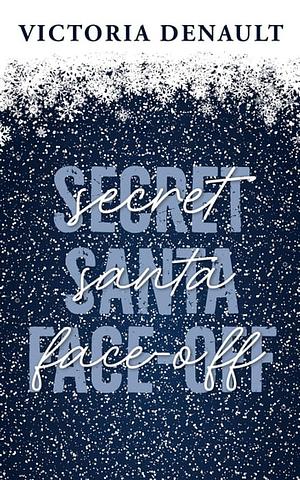 Secret Santa Face-Off by Victoria Denault