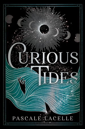 Curious Tides; ARC by Pascale Lacelle