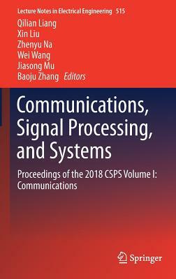 Communications, Signal Processing, and Systems: Proceedings of the 2018 Csps Volume I: Communications by 