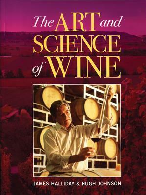 The Art and Science of Wine by Hugh Johnson, James Halliday