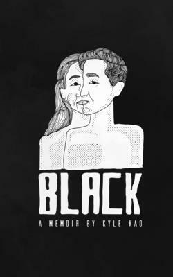 Black: A Memoir by Kyle Kao