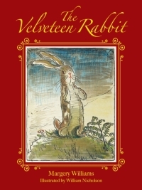 The Velveteen Rabbit by Margery Williams Bianco, William Nicholson