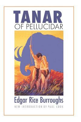 Tanar of Pellucidar: by Edgar Rice Burroughs