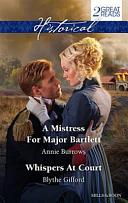 Historical Duo: A Mistress for Major Bartlett / Whispers at Court by Blythe Gifford, Annie Burrows