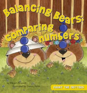 Balancing Bears: Comparing Numbers by Megan Atwood