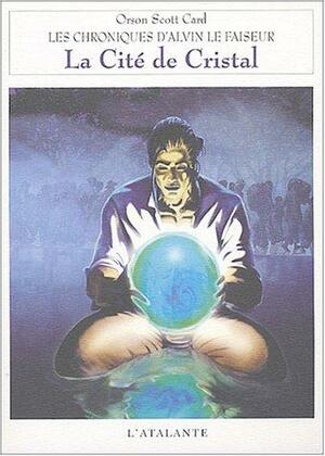 La Cité de cristal by Orson Scott Card