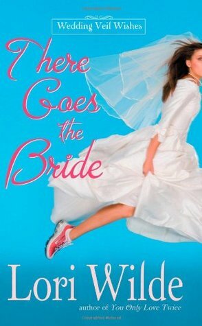 There Goes the Bride by Lori Wilde
