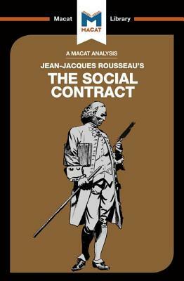 An Analysis of Jean-Jacques Rousseau's the Social Contract by James Hill