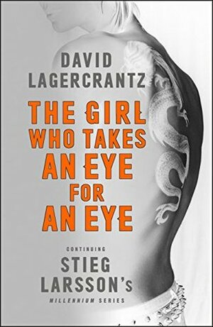 The Girl Who Takes an Eye for an Eye by David Lagercrantz, George Goulding, Stieg Larsson