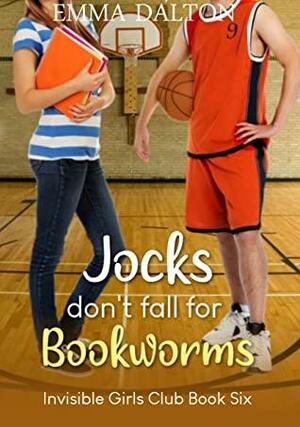 Jocks Don't Fall For Bookworms by Emma Dalton