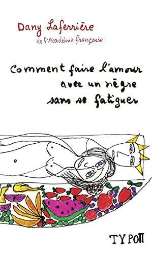 Comment faire l'amour avec un nègre sans se fatiguer (N.É.) by Dany Laferrière, David Homel