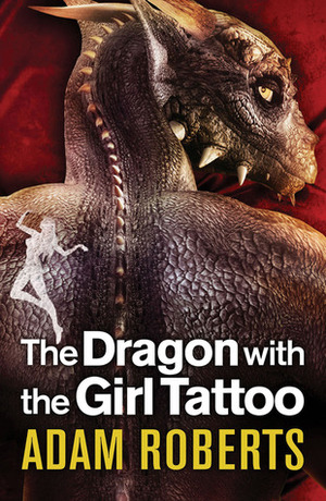 The Dragon with the Girl Tattoo by Adam Roberts