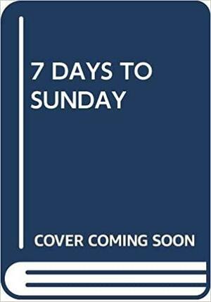 7 Days to Sunday by Eliot Asinof
