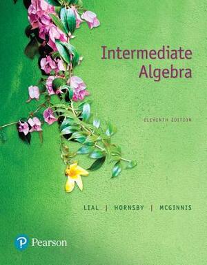 Intermediate Algebra Plus Mylab Math -- 24 Month Title-Specific Access Card Package by Margaret Lial, Terry McGinnis, John Hornsby