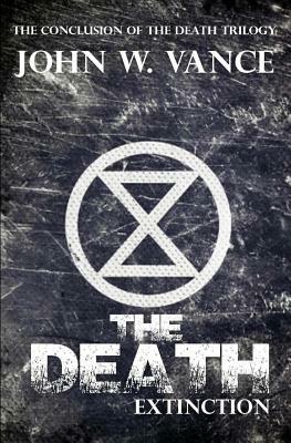 The Death: Extinction by John W. Vance