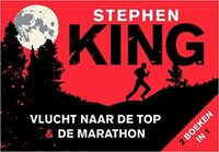 Vlucht naar de top & De marathon by Stephen King