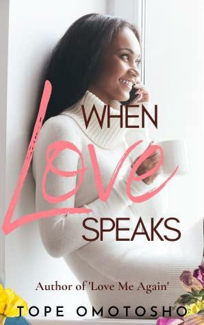 When Love Speaks by Tope Omotosho