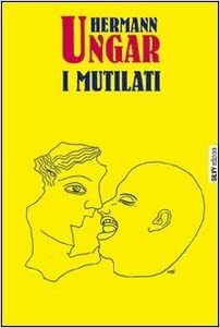 I mutilati by Hermann Ungar