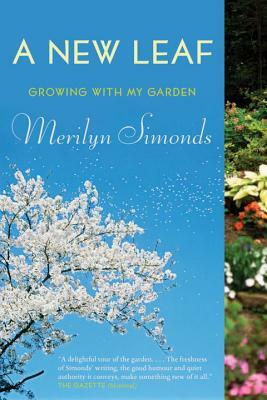 A New Leaf: Growing with My Garden by Merilyn Simonds