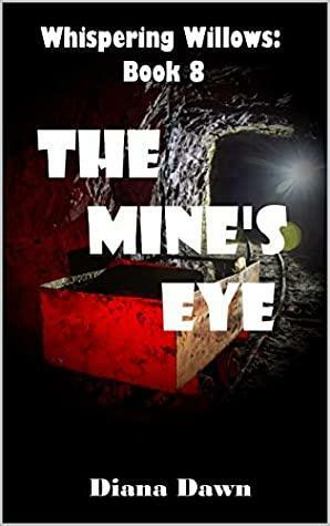 The Mine's Eye by Diana Dawn