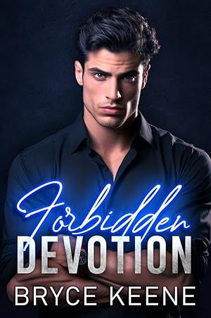 Forbidden Devotion by Bryce Keene