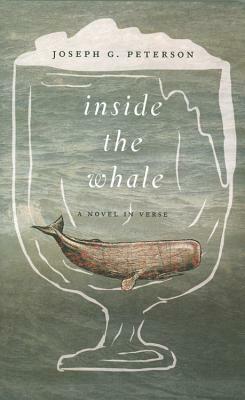 Inside the Whale: A Novel In Verse by Joseph G. Peterson