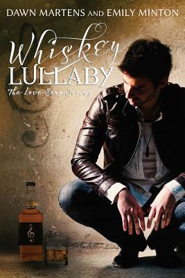 Whiskey Lullaby by Dawn Martens, Emily Minton