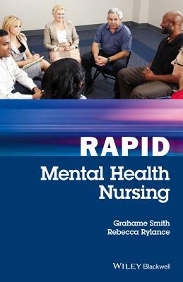 Rapid Mental Health Nursing by Grahame Smith, Rebecca Rylance