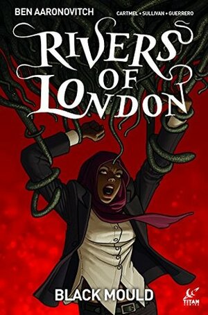 Rivers of London: Black Mould #2 by Paul McCaffrey, Luis Guerrero, Ben Aaronovitch, Lee Sullivan