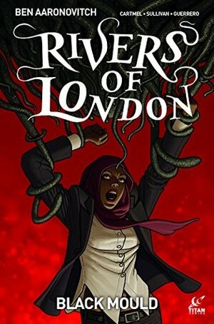 Rivers of London: Black Mould #2 by Ben Aaronovitch, Luis Guerrero, Lee Sullivan, Paul McCaffrey