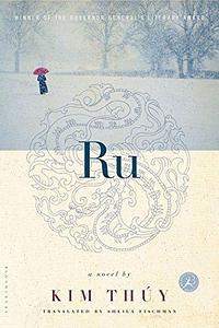 Ru: A Novel by Kim Thúy by Kim Thúy, Kim Thúy
