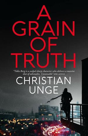 A Grain of Truth by Christian Unge