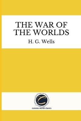 The War of the Worlds by H. G. Wells by H.G. Wells