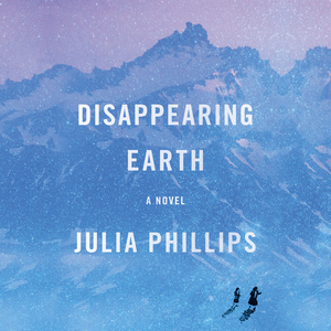 Disappearing Earth by Julia Phillips